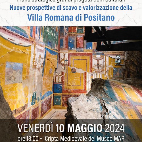 Positano, nuove prospettive di scavo e valorizzazione della Villa Romana. Se ne parla il 10 maggio con il Ministro Sangiuliano 