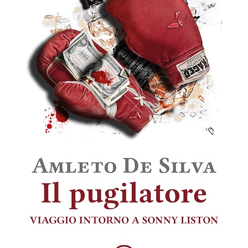 Amleto De Silva, lo scrittore salernitano torna in edicola con il suo nuovo libro: "Il Pugilatore. Viaggio intorno a Sonny Liston"