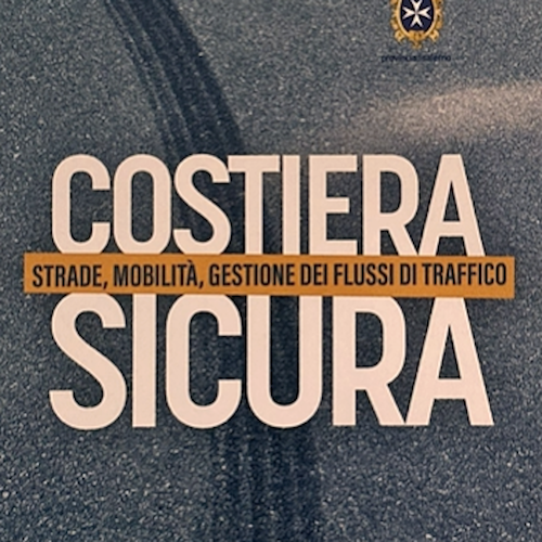 "Costiera Sicura", oggi a Salerno incontro-dibattito sulla sicurezza stradale in Costa d'Amalfi