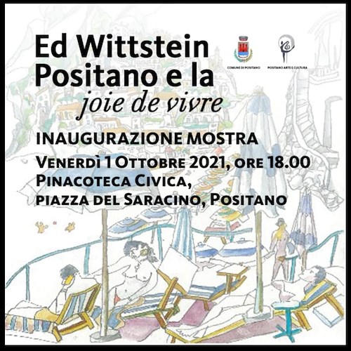“Ed Wittstein, Positano e la joie de vivre”: 1° ottobre in esposizione le opere dell’americano innamorato della Città Verticale