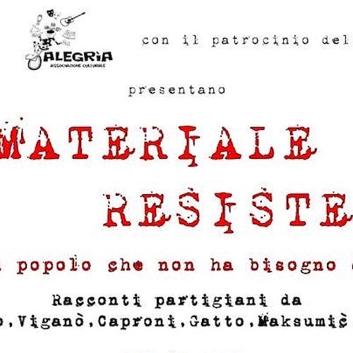Materiale Resistente (beato un popolo che non ha bisogno di eroi), il 25 aprile in scena al Teatro Supercinema