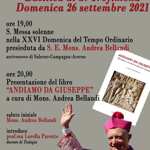 Minori, Mons. Bellandi presenta il suo libro "Andiamo da Giuseppe" nella Basilica di Santa Trofimena