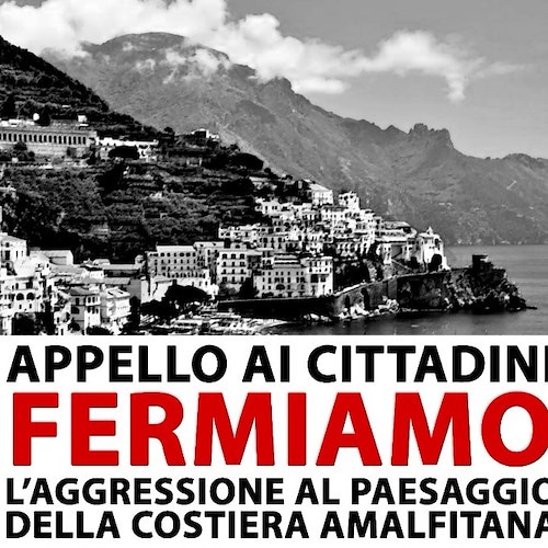 Nasce il Comitato Promotore "Tuteliamo la Costiera Amalfitana", online l'appello contro il cemento