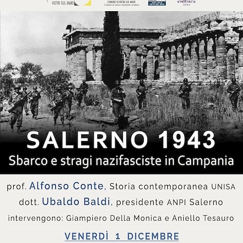 “SALERNO 1943, lo Sbarco e le stragi nazifasciste in Campania”: 1° dicembre l'evento a Vietri sul Mare