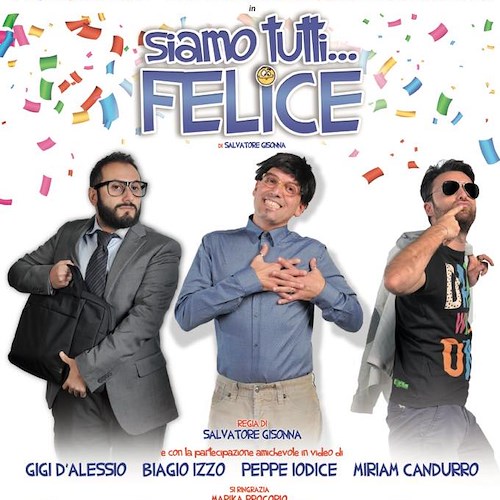“Siamo tutti… Felice”: a Salerno la commedia di Salvatore Gisonna con Ciro Esposito e Fabio Balsamo