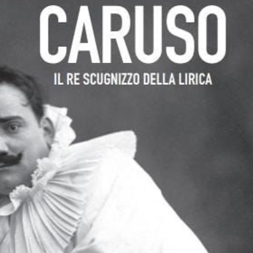 Sorrento ricorda uno dei più grandi tenori, 16 giugno si presenta il libro "Caruso, il re scugnizzo della lirica" 